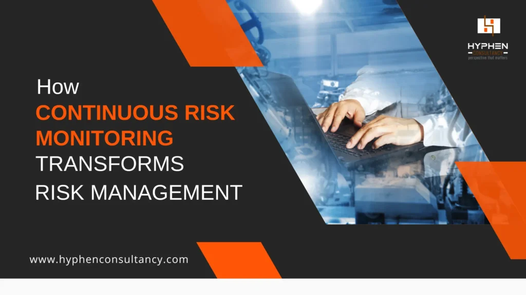 How Continuous Risk Monitoring Transforms Risk Management